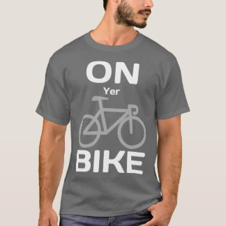 On Yer Bike Tシャツ