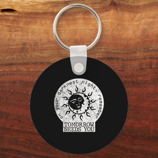 On Your Darkest Night Remember Tomorrow Needs You  キーホルダー (正面)