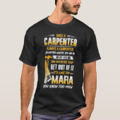 Once A Carpenter Always A Carpenter Mafia You Know Tシャツ (正面)