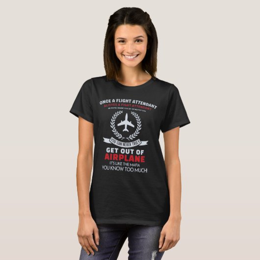 Once a Flight Attendant Always a Flight Attendant  Tシャツ (正面フル)