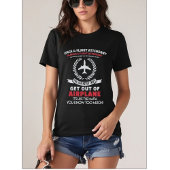 Once a Flight Attendant Always a Flight Attendant  Tシャツ