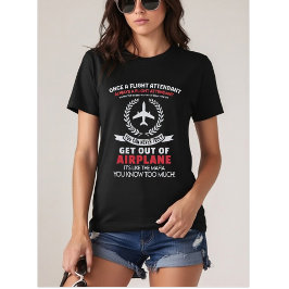 Once a Flight Attendant Always a Flight Attendant  Tシャツ