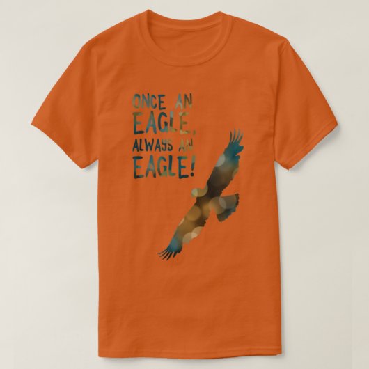 once an eagle always an eagle tシャツ (デザイン正面)