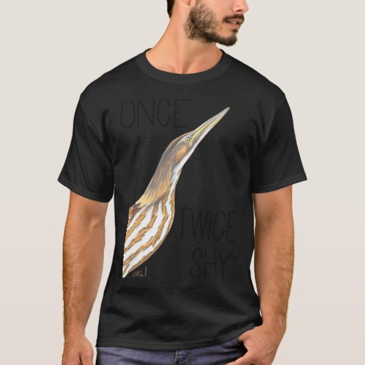 Once Bittern, Twice Shy (American Bittern)  Tシャツ (正面)