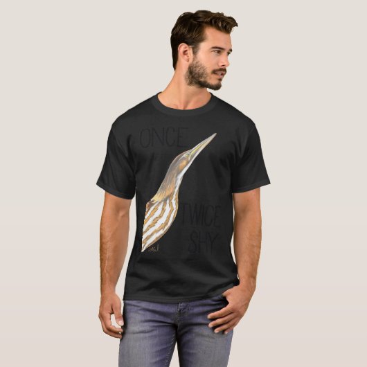 Once Bittern, Twice Shy (American Bittern)  Tシャツ (正面フル)
