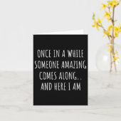 Once In A While Someone Amazing Comes Along Funny  カード (黄色い花)