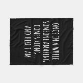 Once In A While Someone Amazing Comes Along Funny  フリースブランケット (正面(横))