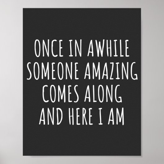 Once In Awhile Someone Amazing Comes Along ポスター (正面)