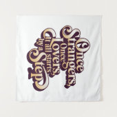 Once Strangers Lovers Step Quote  タペストリー (正面(横))