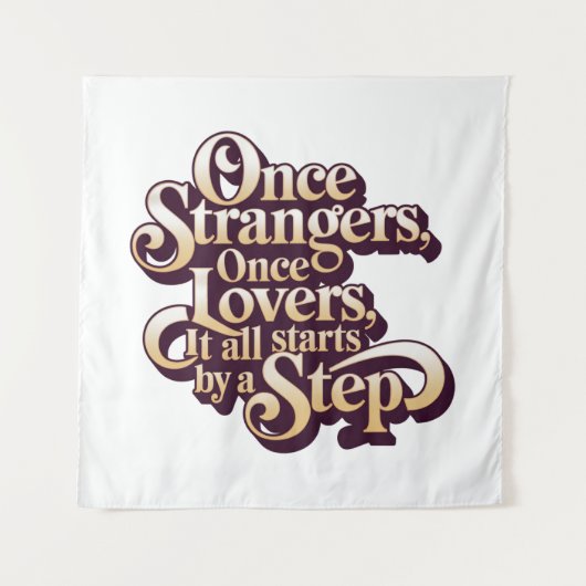 Once Strangers Lovers Step Quote  タペストリー (正面)