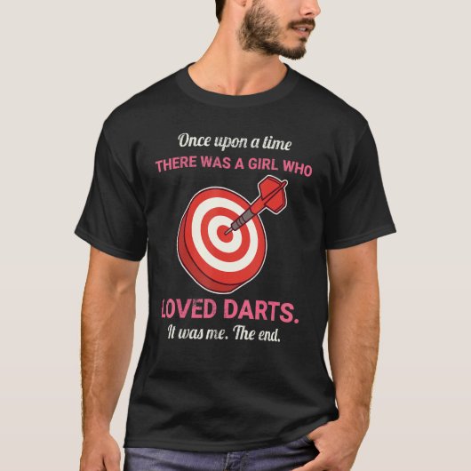 Once Upon A Time There Was A Girl Who Loved Darts Tシャツ (正面)