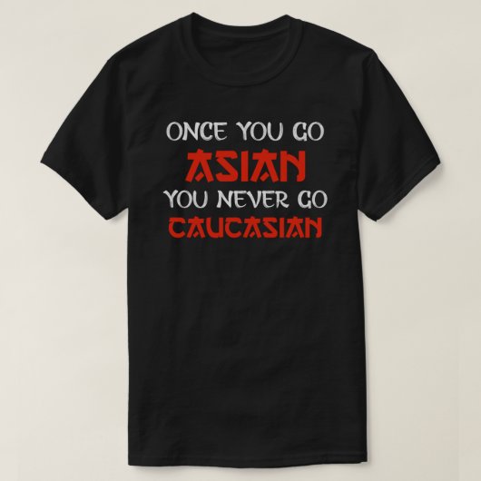 once you go Asian you never go Caucasian Essential Tシャツ (デザイン正面)