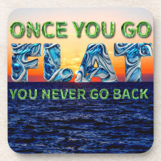 Once you go FLAT, , you never go back" coaster コースター