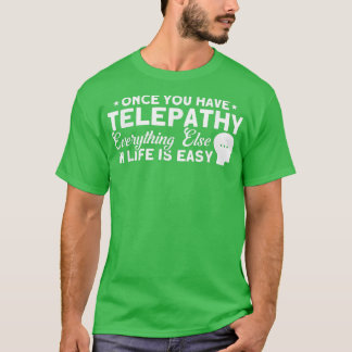 Once You Have Telepathy Haunted House Ghost Hunter Tシャツ