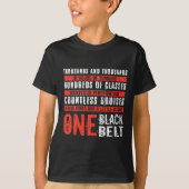 One Black Belt Funny Martial Arts Karate Taekwondo Tシャツ (正面)