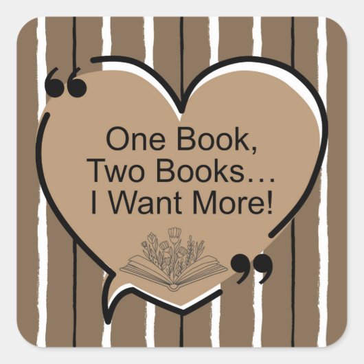 One Book, Two Books... I Want More! スクエアシール (正面)