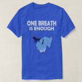 One Breath is enough for apnea divers amp freedive Tシャツ (デザイン正面)