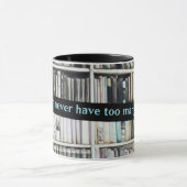 One Can Never Have too Many Books マグカップ (中央)