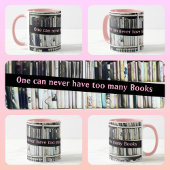 One Can Never Have too Many Books Pink マグカップ