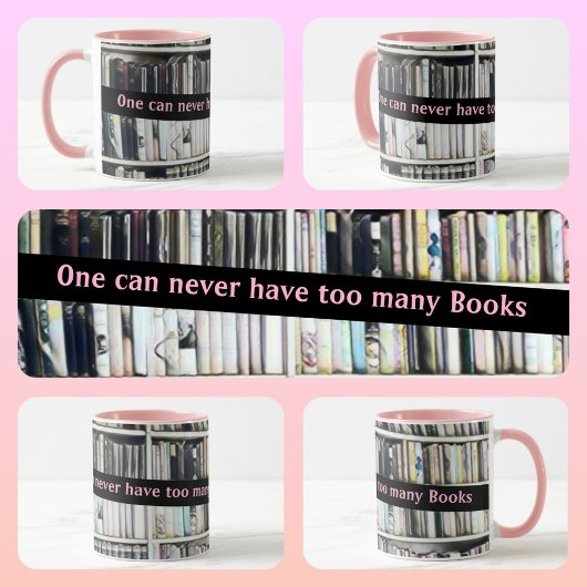 One Can Never Have too Many Books Pink マグカップ