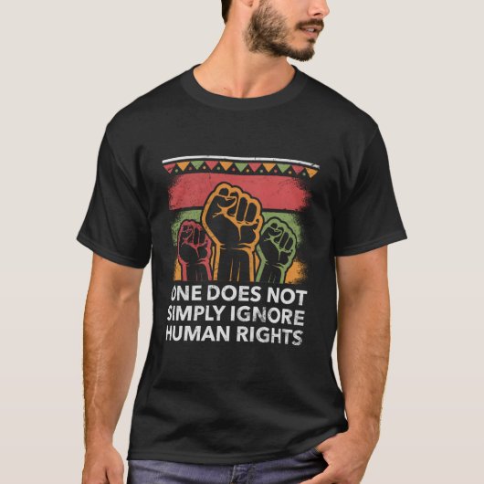 One Cant Ignore Hu Rights Social Justice Huity Tシャツ (正面)