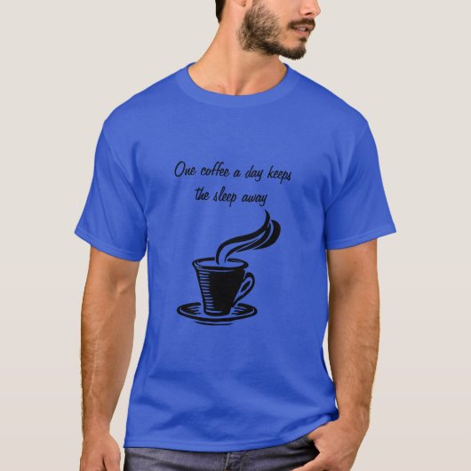One coffee a day keeps the sleep away tシャツ (正面)