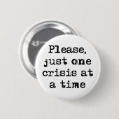 one crisis at a time coffee mug 缶バッジ (正面&裏面)