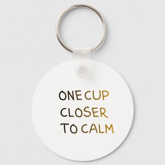One Cup Closer to Calm キーホルダー (正面)