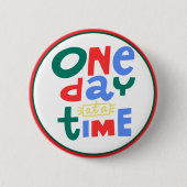 One Day at a Time Positive Affirmation 缶バッジ (正面)