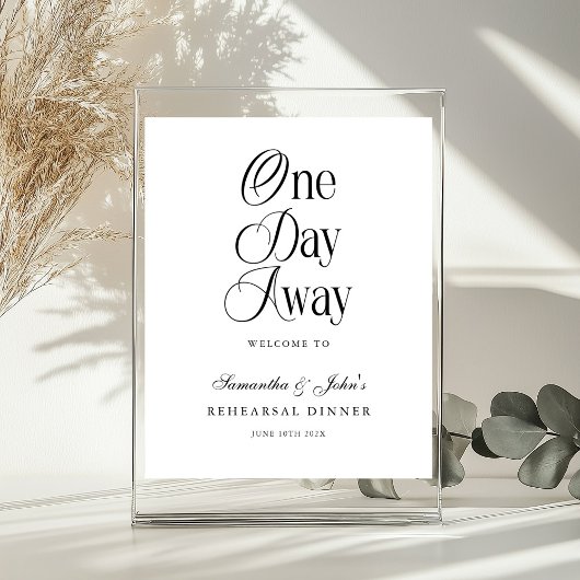 One Day Away Modern Rehearsal Dinner Welcome Sign ポスター