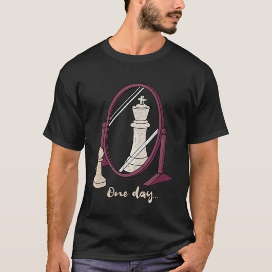 One Day  Chess Pawn to a King Player Strategy Sarc Tシャツ (正面)