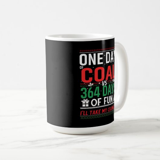 One Day of Coal vs 364 Days of Fun コーヒーマグカップ (正面右)