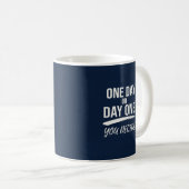 One Day or Day One, You Decide コーヒーマグカップ (正面右)