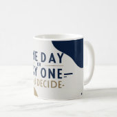 One Day Or Day One. You Decide コーヒーマグカップ (正面右)
