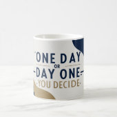 One Day Or Day One. You Decide コーヒーマグカップ (中央)