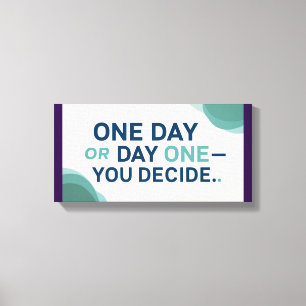 One Day or Day One-You Decide 2 キャンバスプリント