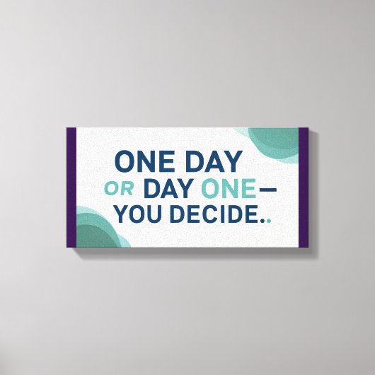 One Day or Day One-You Decide 2 キャンバスプリント (正面)