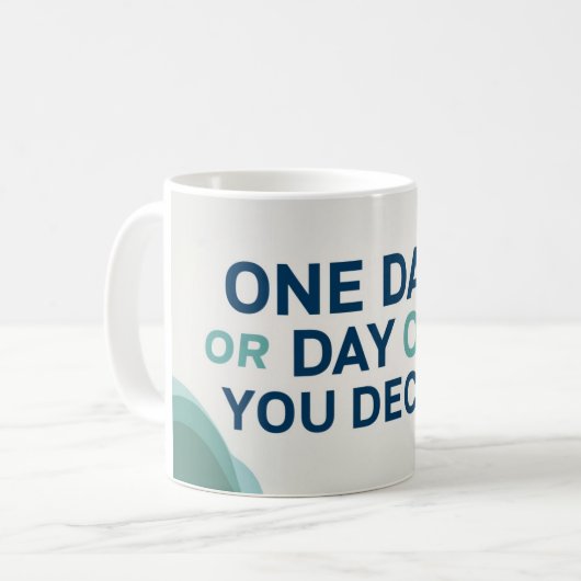 One Day Or Day One. You Decide 2 コーヒーマグカップ (正面左)