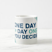 One Day Or Day One. You Decide 2 コーヒーマグカップ (中央)