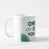 One Day Or Day One. You Decide 2 コーヒーマグカップ (左)