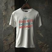 One Good Deed Can Start a Movement – Inspirational Tシャツ