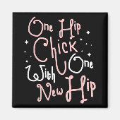 One Hip Chick With One New Hip Hip Replacement Sur マグネット (正面)