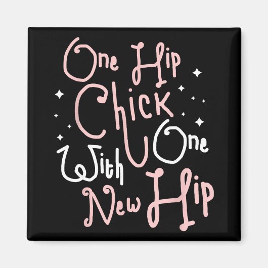 One Hip Chick With One New Hip Hip Replacement Sur マグネット (正面)