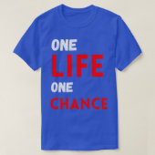 One life one chance tシャツ (デザイン正面)