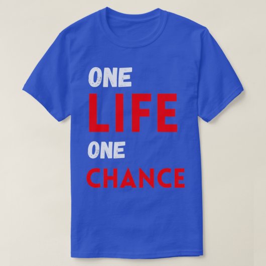 One life one chance tシャツ (デザイン正面)
