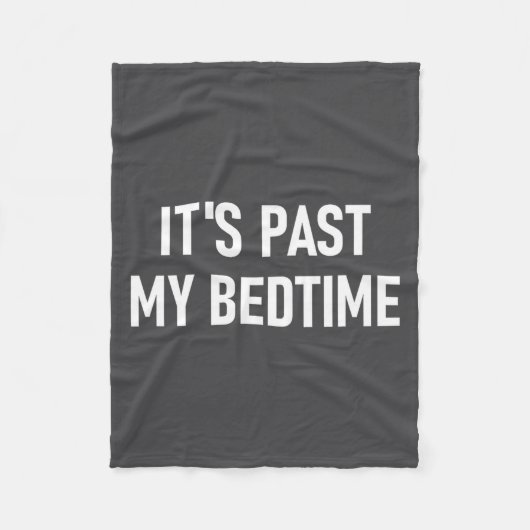 One-liners, Quotes, Humor Designs, Gag _ It's Past フリースブランケット (正面)