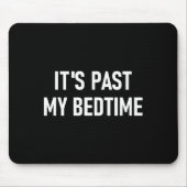 One-liners, Quotes, Humor Designs, Gag _ It's Past マウスパッド (正面)
