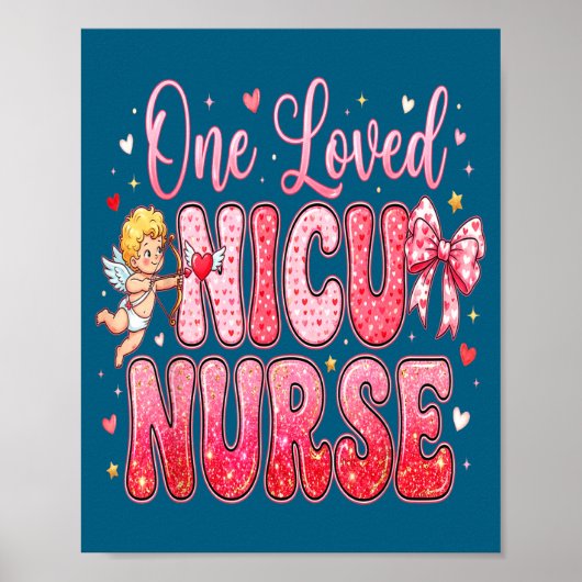 One Loved Nicu Nurse Valentines Day Shirt Nurses H ポスター (正面)