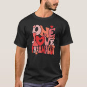 One Loved Pharmacist Heart Love Pharmacy Tech Vale Tシャツ (正面)