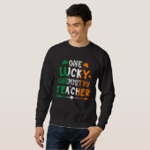 One Lucky Chemistry Teacher St Patricks Day Irish スウェットシャツ (正面フル)